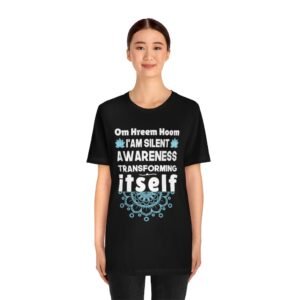 I am Silent Awareness Transforming itself Tee