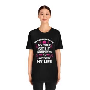 My true self nurtures and supports my life Tee