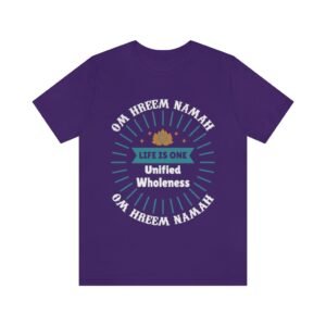 Life is One Unified Wholeness Tee