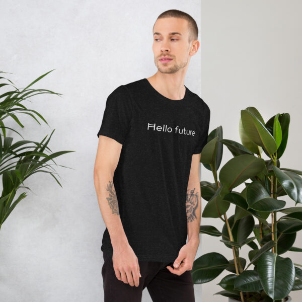 Hello Future Unisex t-shirt - Image 4
